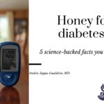 Honey for diabetes explained through scientific evidence and metabolic effects