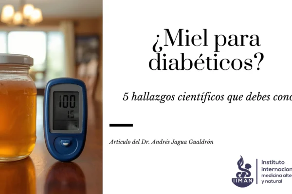 Miel y diabetes: honey for diabetes explicado con evidencia científica y efectos metabólicos